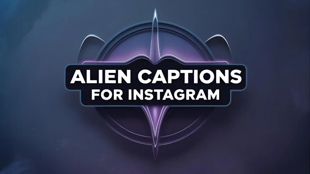 Alien Captions For Instagram