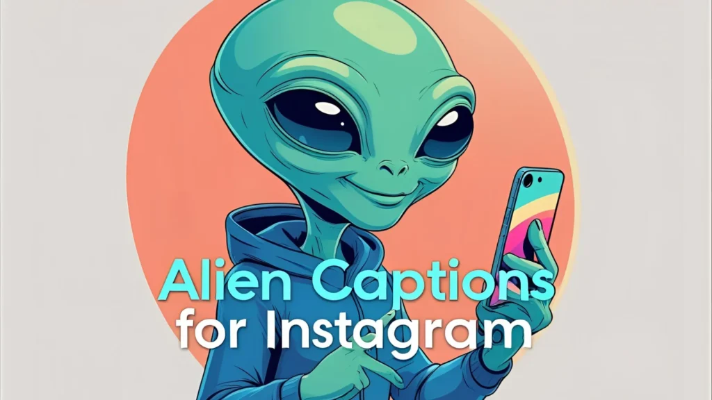 Alien Captions For Instagram