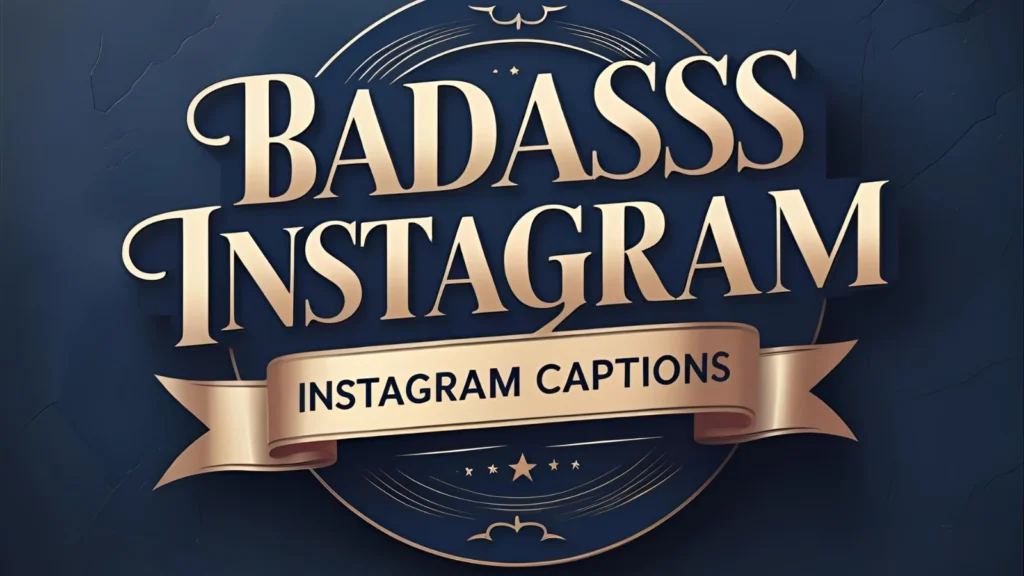 Badass Instagram Captions