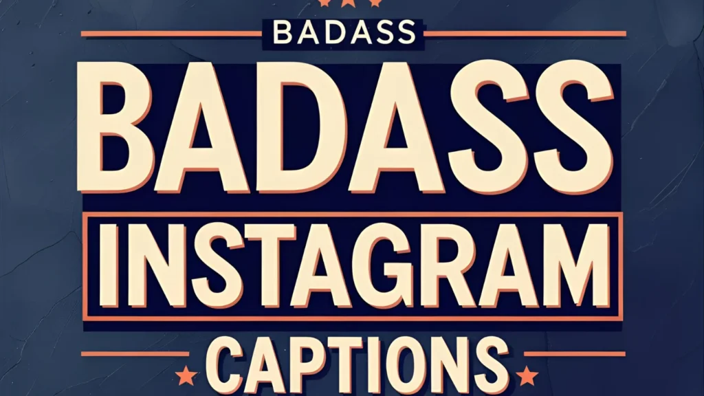 Badass Instagram Captions