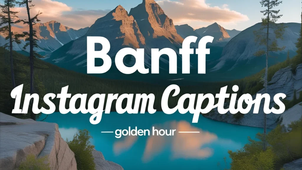 Banff Instagram Captions