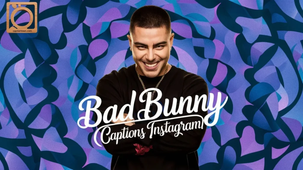 Cool Bad Bunny Instagram Captions for Selfies
