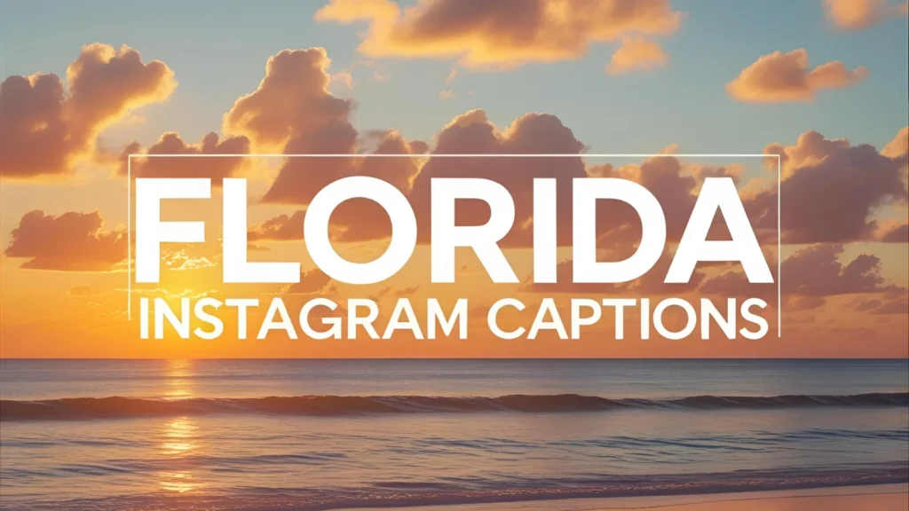 Florida Instagram Captions