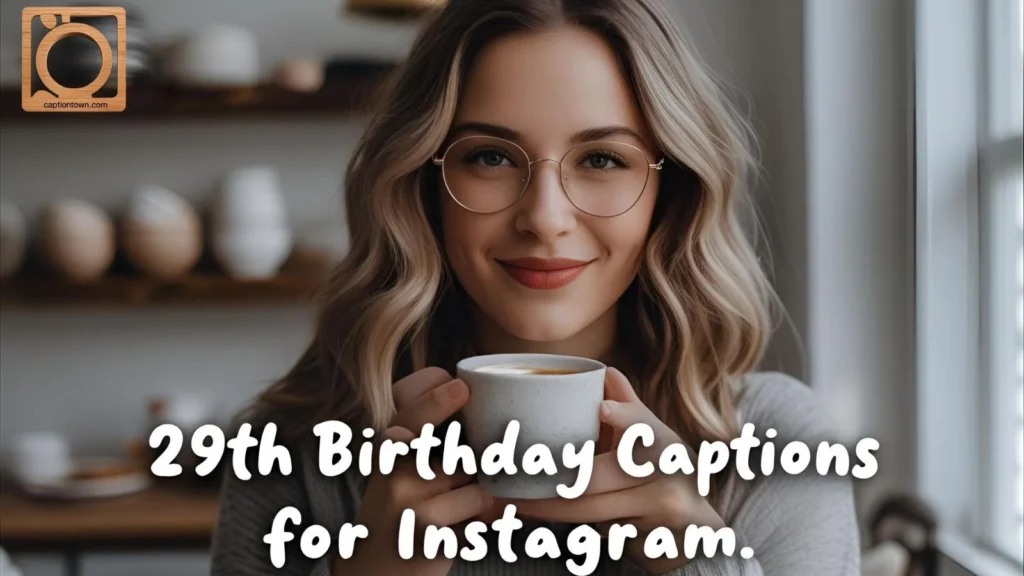 Funny 29th Birthday Captions to Make Them Laugh