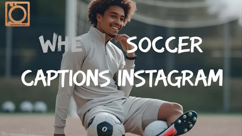 Funny Soccer Captions