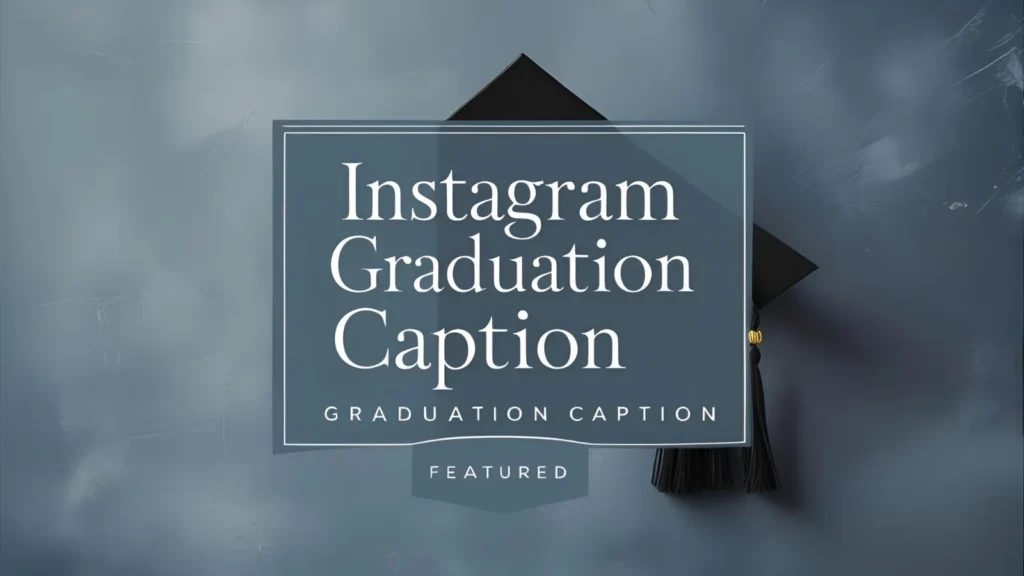 Instagram Captions Graduation Caption 