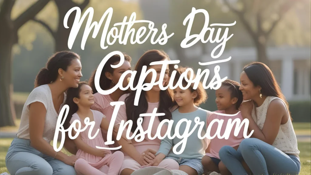 Mothers Day Captions For Instagram