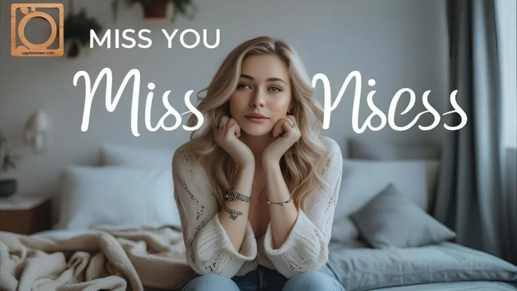 Short Miss You Captions