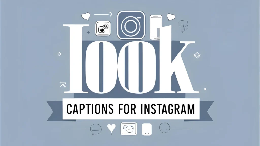 Look Captions For Instagram