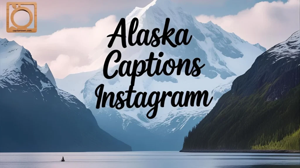 Alaska Adventure Captions