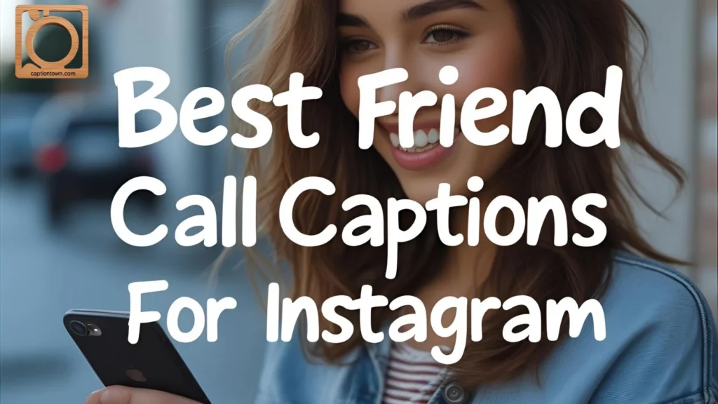 Emotional Best Friend Call Captions