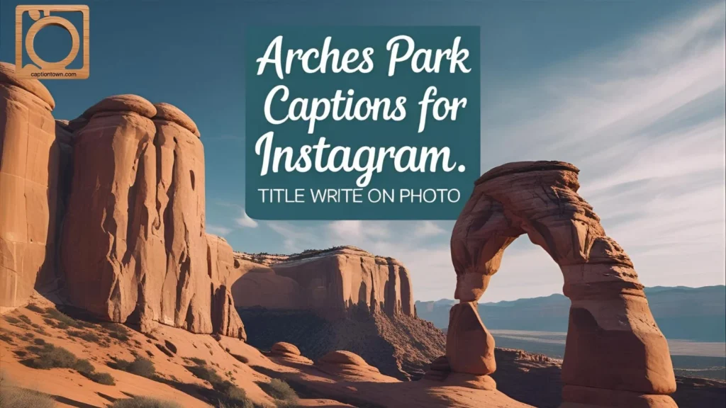 Hiking Captions for Arches Park