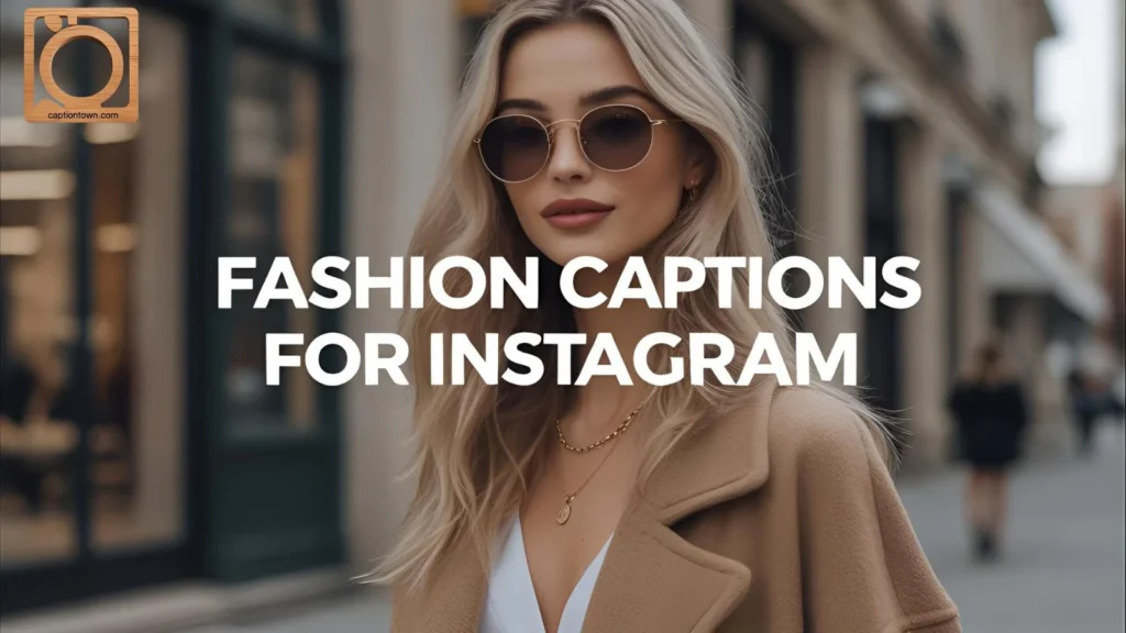 Trendy Fashion Captions for Style Posts