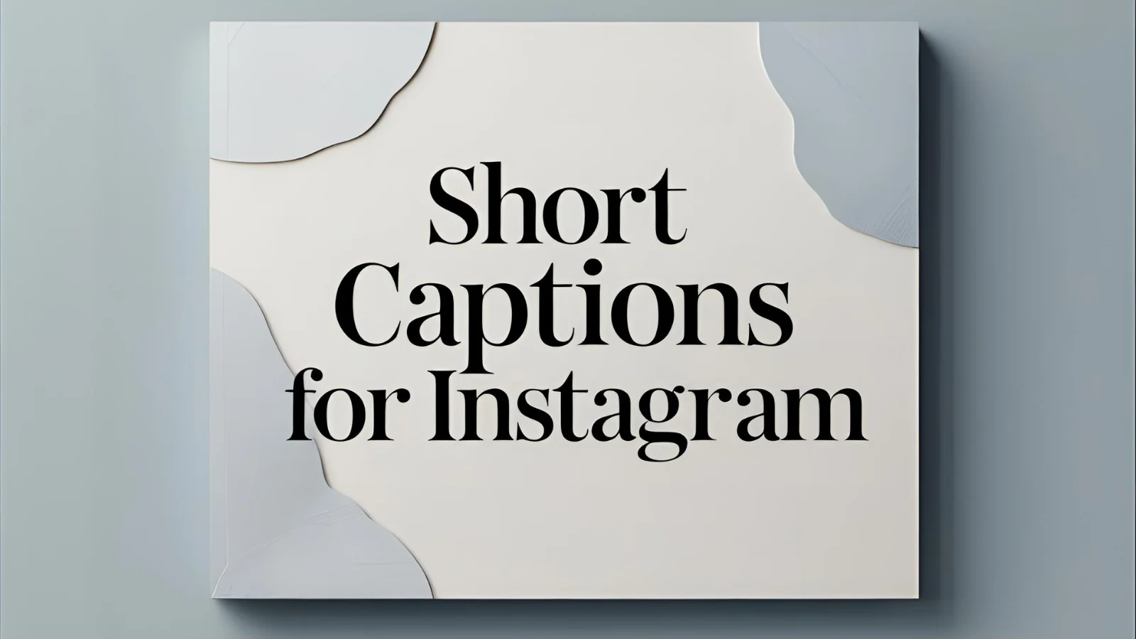 Short Captions For Instagram