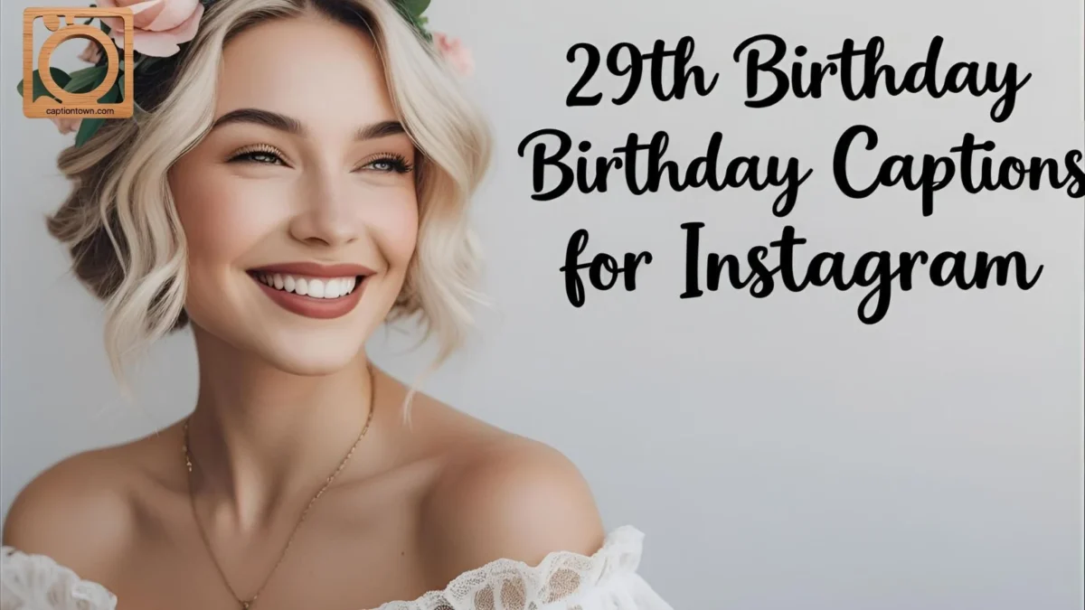 550+ 29th Birthday Captions for Instagram