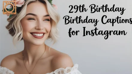 550+ 29th Birthday Captions for Instagram