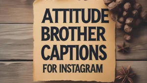 401+ Attitude Brother Captions For Instagram