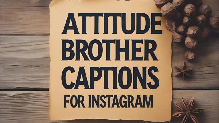 401+ Attitude Brother Captions For Instagram