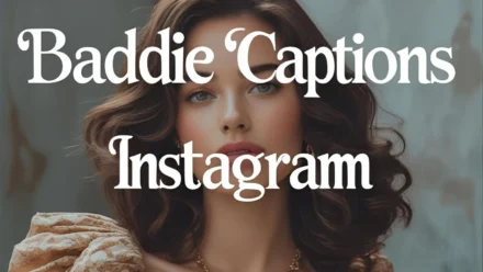 500+ Baddie Captions Instagram