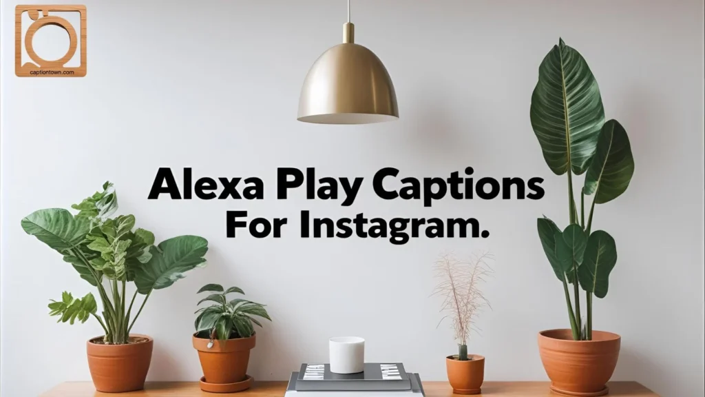 Alexa Play Captions for Instagram