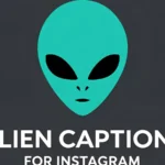 Alien Captions For Instagram
