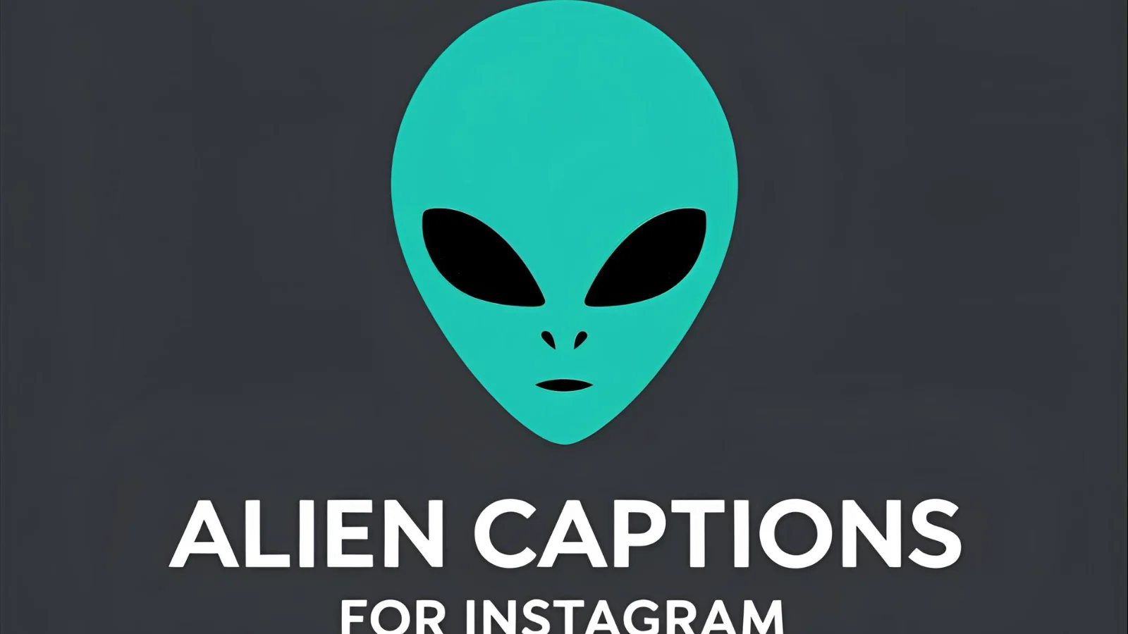 Alien Captions For Instagram