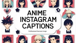 350+ Anime Instagram Captions to Elevate Your Otaku Game
