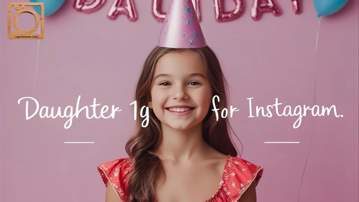 550+ Daughter Birthday Captions for Instagram 2025