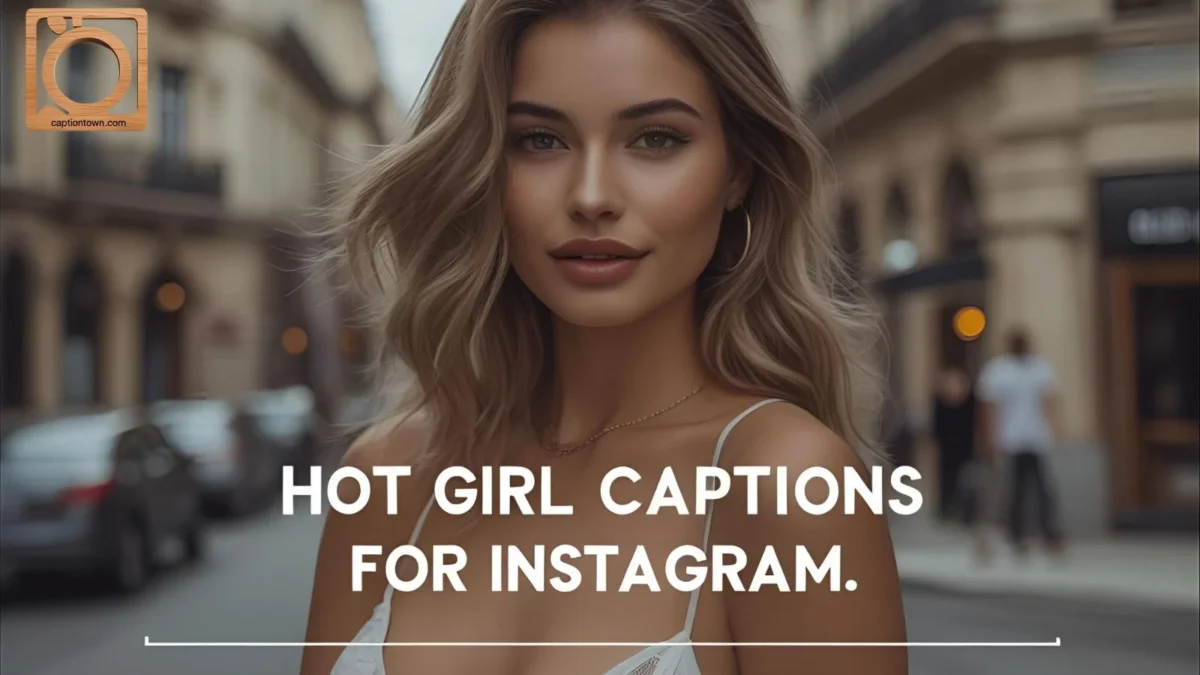 550+ Hot Girl Captions for Instagram
