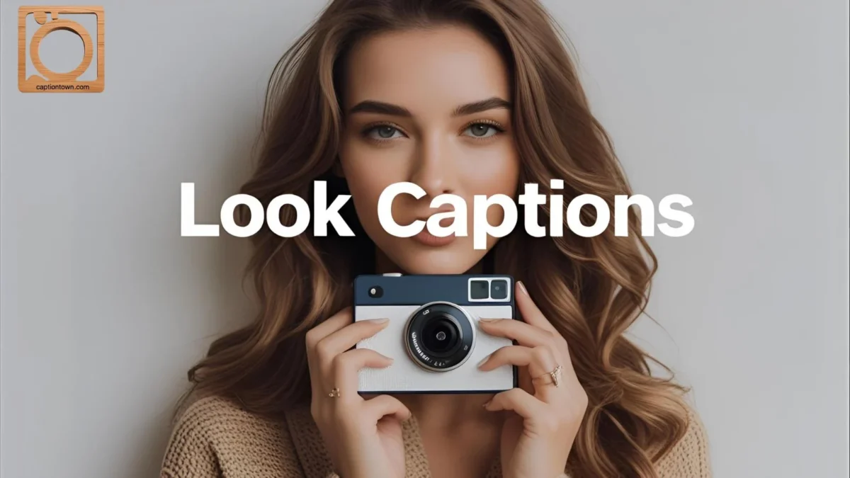 500+ Look Captions Instagram