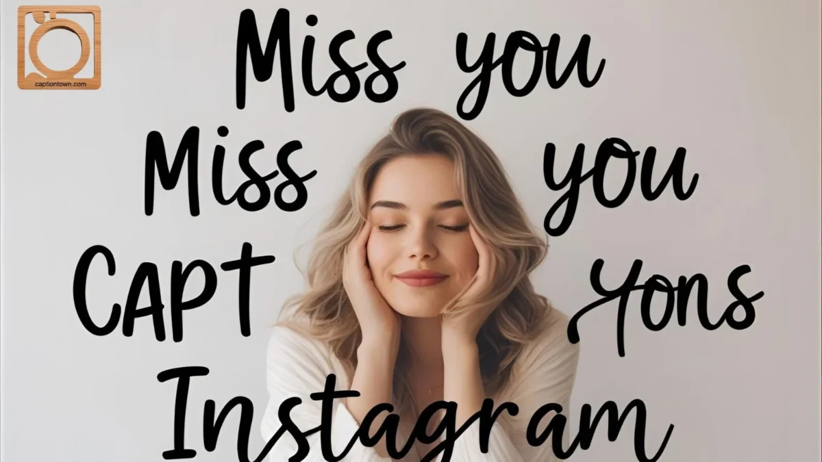 500+ Miss You Captions Instagram