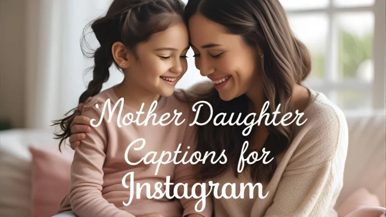 350+ Mother Daughter Captions For Instagram to Celebrate Love