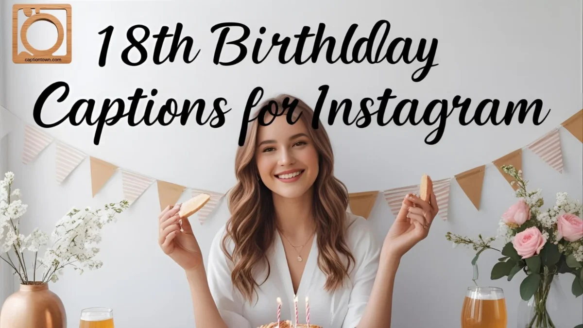 550+ 18th Birthday Captions for Instagram 