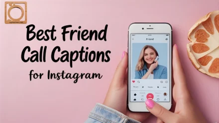 550+ Best Friend Call Captions for Instagram 2025