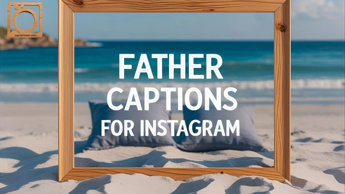 550+ Father Captions for Instagram 2025