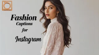 550+ Fashion Captions for Instagram 2025