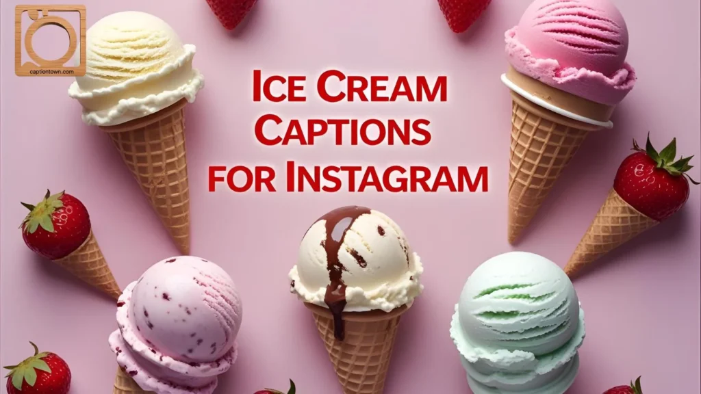 Ice Cream Captions for Instagram