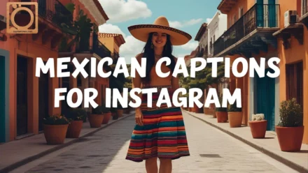 550+ Mexican Captions for Instagram