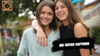 550+ Big Sister Captions for Instagram 2025-2026