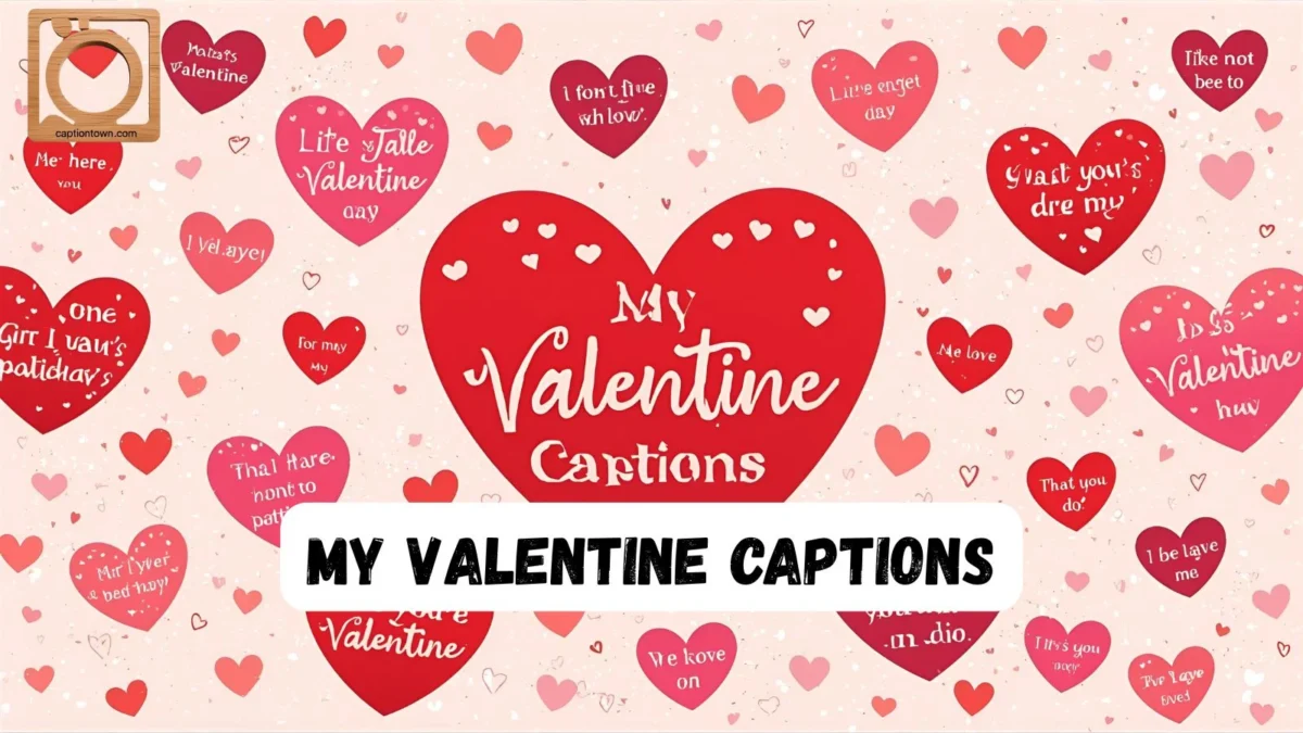 550+ My Valentine Captions for Instagram 2025-2026