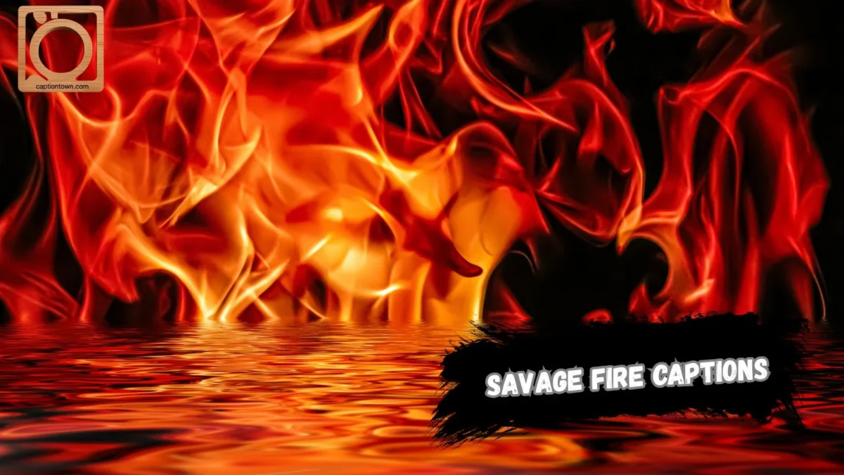 550+ Savage Fire Captions for Instagram 2025-2026