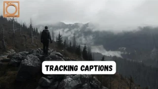550+ Tracking Captions for Instagram 2025-2026