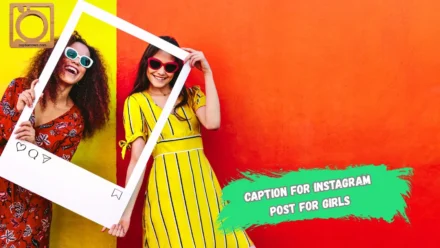 550+ Caption for Instagram Post for Girls 2025–2026