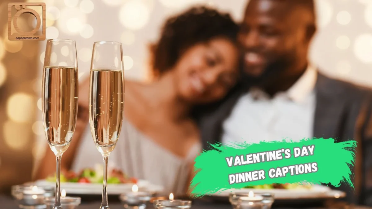 550+ Valentine’s Day Dinner Captions for Instagram 2025–2026