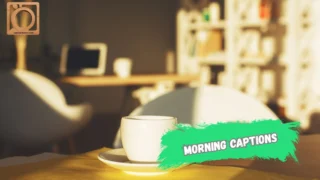 550+ Morning Captions for Instagram 2025-2026