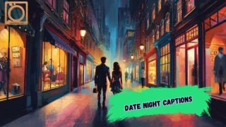 550+ Cute Date Night Captions for Instagram 2026