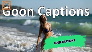 550+ Goon Captions 2026