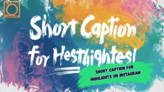 550+ Short Caption for Highlights on Instagram 2026
