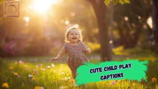 550+ Cute Child Play Captions 2026