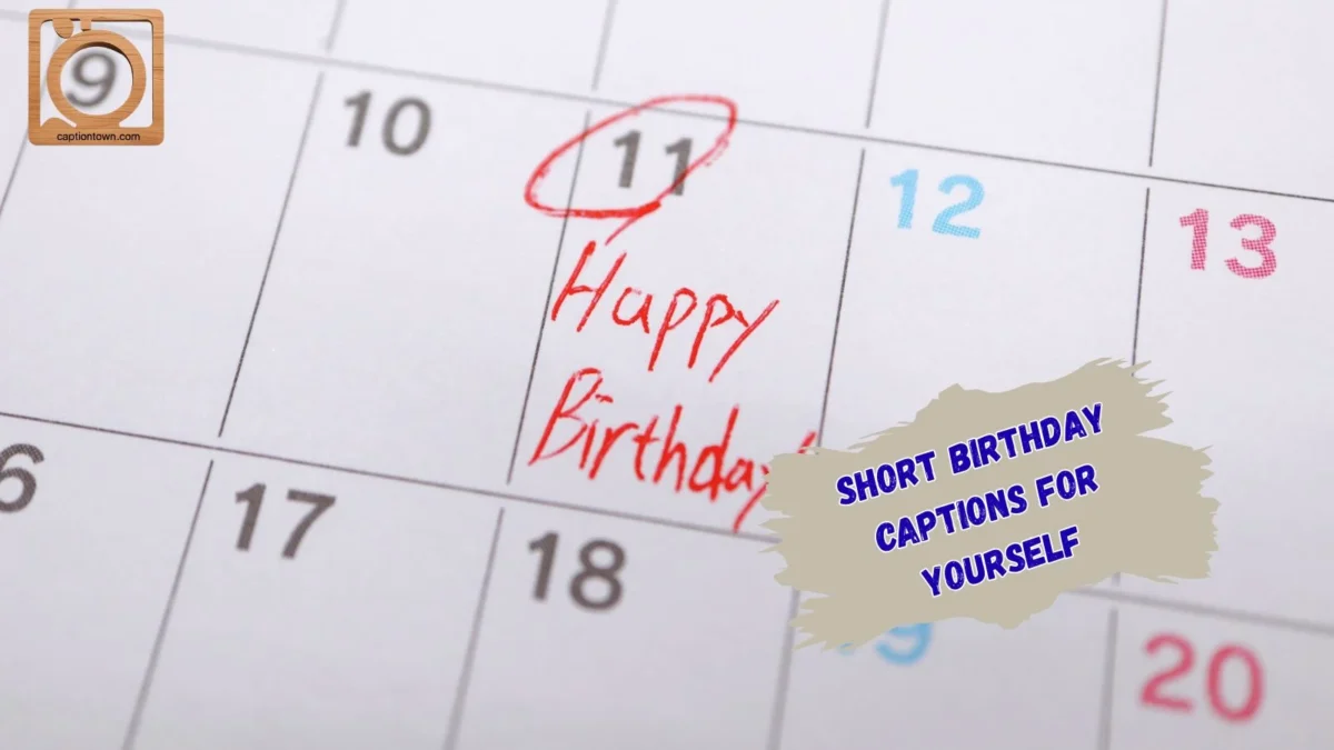 550+ Short Birthday Captions for Yourself 2026